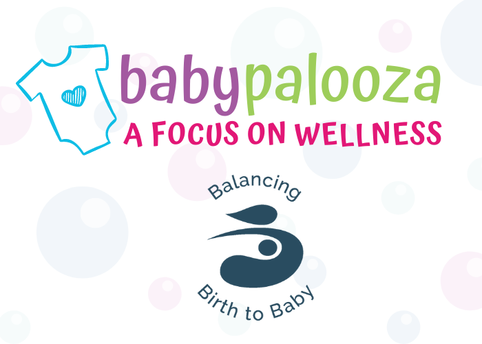 Babypalooza: A FOCUS ON WELLNESS - Balancing Birth to Baby