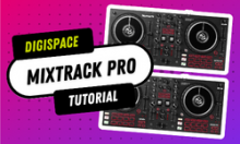 Digispace Mixtrack Pro Tutorial graphic